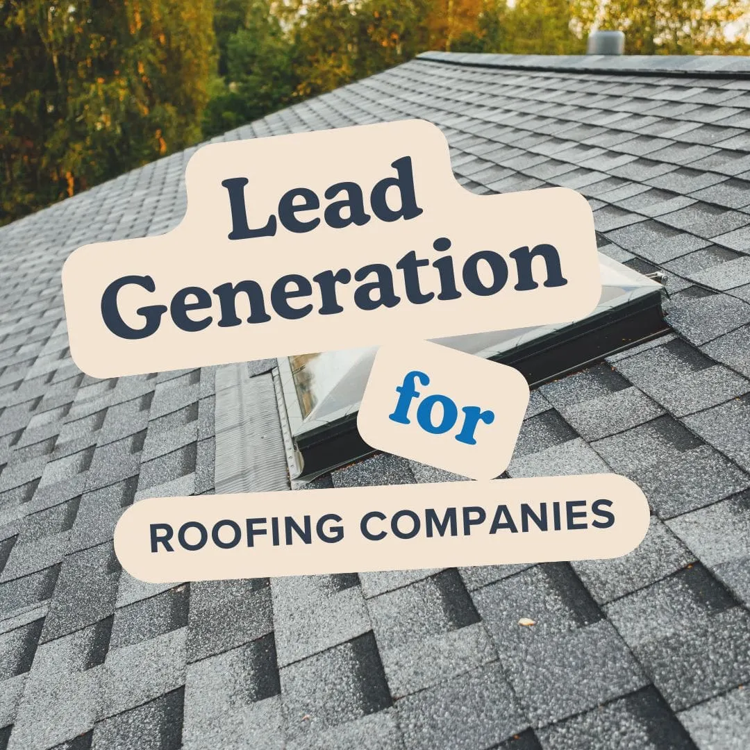 A Guide for Lead Generation for Roofing Companies